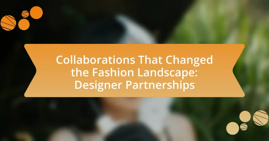 Collaborations That Changed the Fashion Landscape: Designer Partnerships