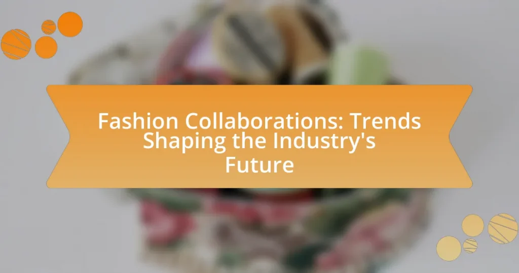 Fashion Collaborations: Trends Shaping the Industry’s Future