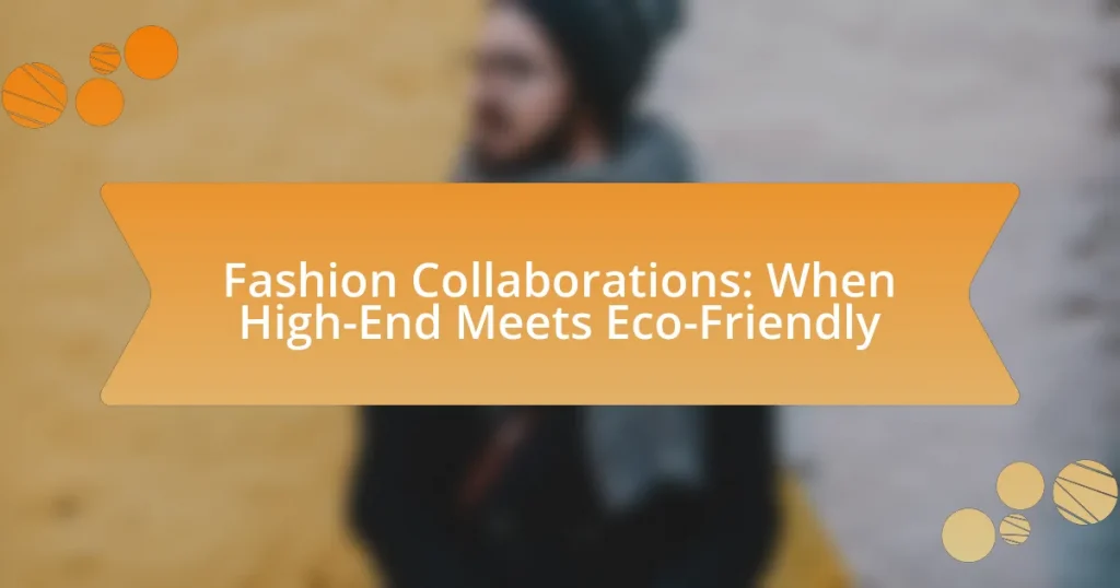 Fashion Collaborations: When High-End Meets Eco-Friendly