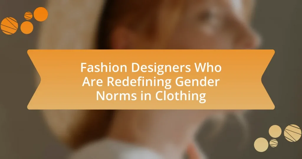 Fashion Designers Who Are Redefining Gender Norms in Clothing