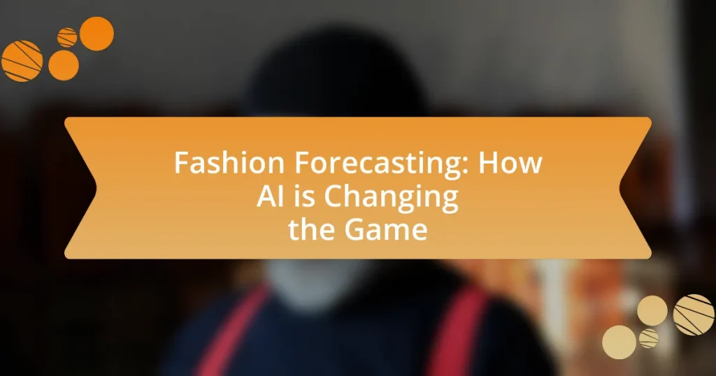 Fashion Forecasting: How AI is Changing the Game