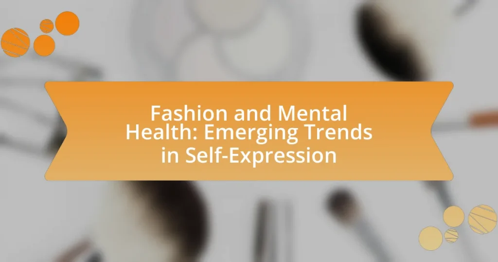 Fashion and Mental Health: Emerging Trends in Self-Expression
