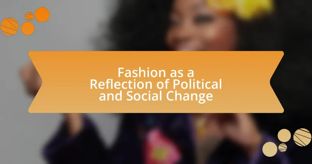 Fashion as a Reflection of Political and Social Change