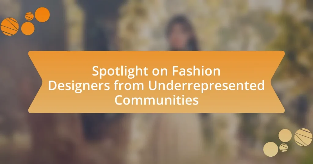 Spotlight on Fashion Designers from Underrepresented Communities