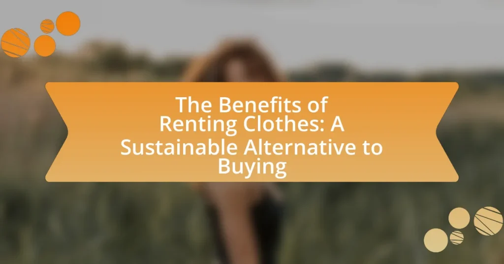 The Benefits of Renting Clothes: A Sustainable Alternative to Buying