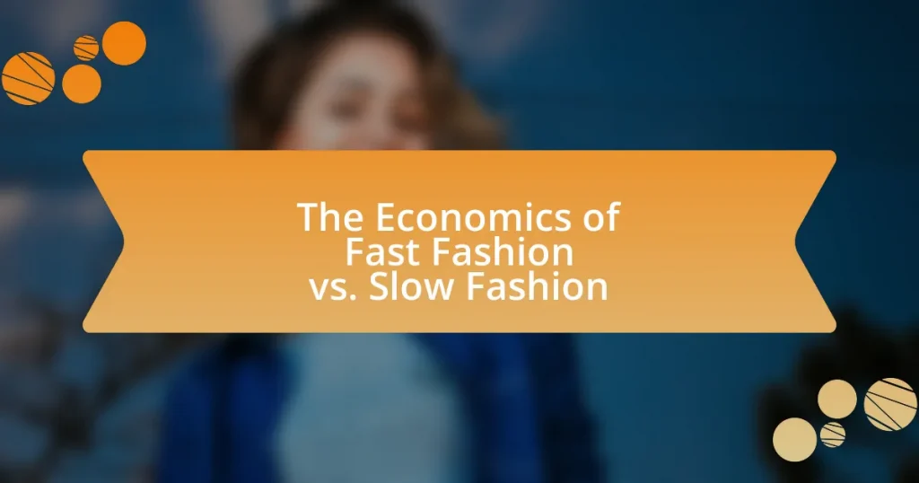 The Economics of Fast Fashion vs. Slow Fashion
