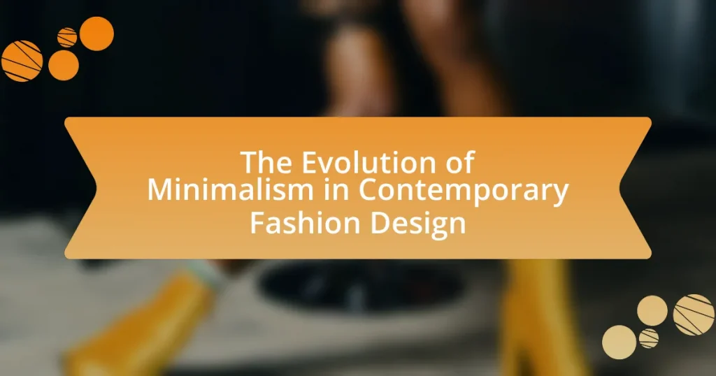 The Evolution of Minimalism in Contemporary Fashion Design