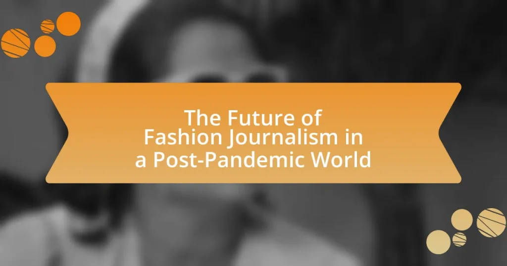 The Future of Fashion Journalism in a Post-Pandemic World