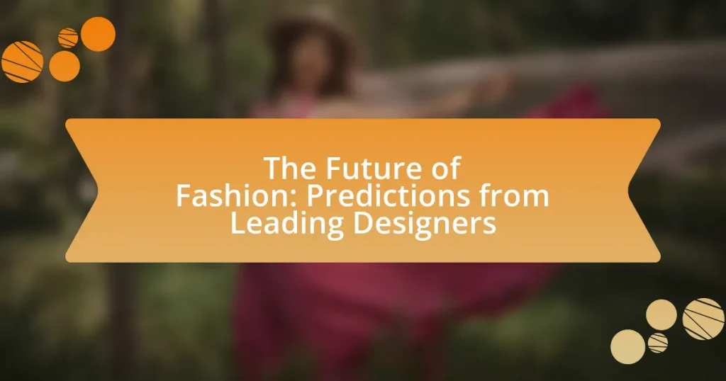The Future of Fashion: Predictions from Leading Designers