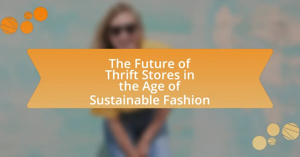 The Future of Thrift Stores in the Age of Sustainable Fashion
