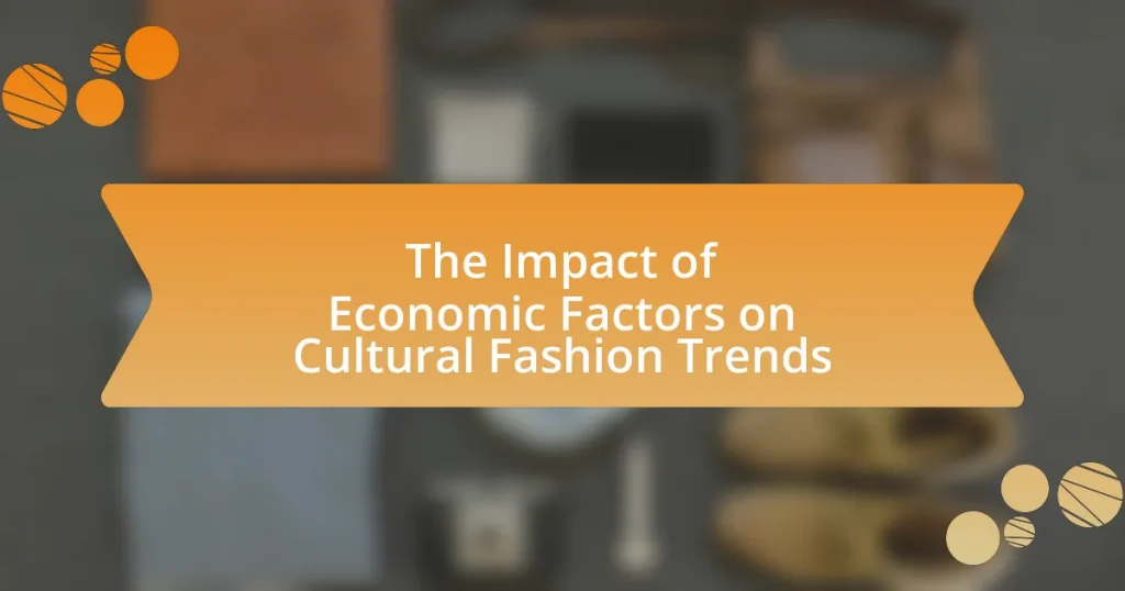 The Impact of Economic Factors on Cultural Fashion Trends