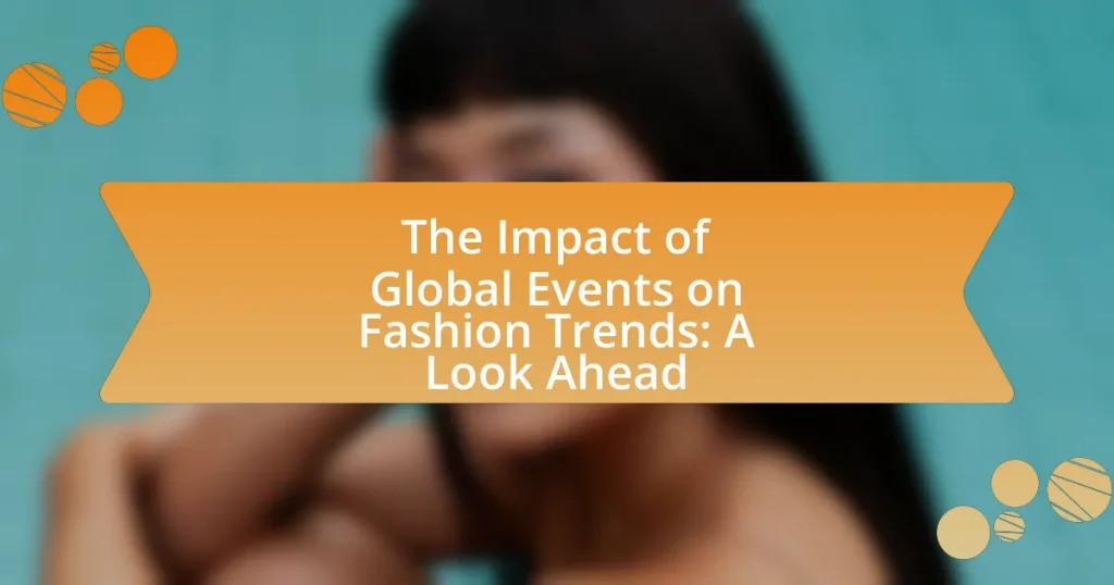 The Impact of Global Events on Fashion Trends: A Look Ahead