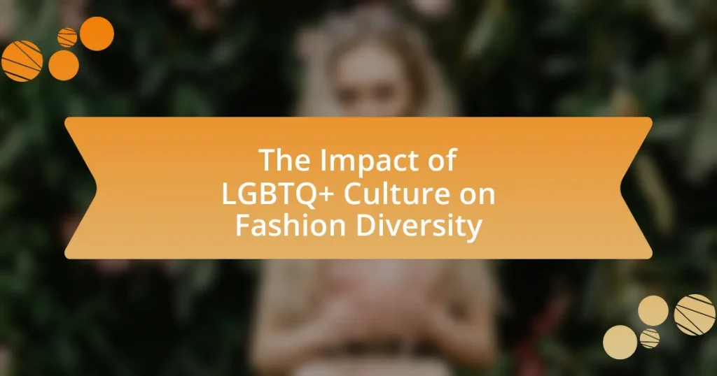 The Impact of LGBTQ+ Culture on Fashion Diversity