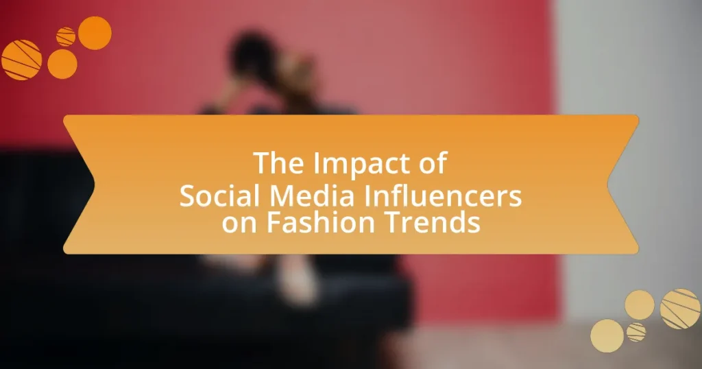 The Impact of Social Media Influencers on Fashion Trends