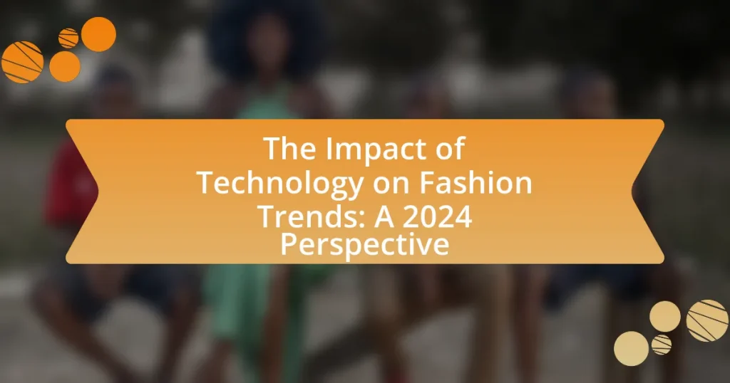 The Impact of Technology on Fashion Trends: A 2024 Perspective