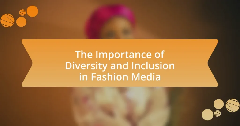 The Importance of Diversity and Inclusion in Fashion Media