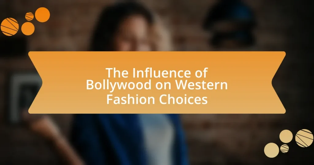 The Influence of Bollywood on Western Fashion Choices