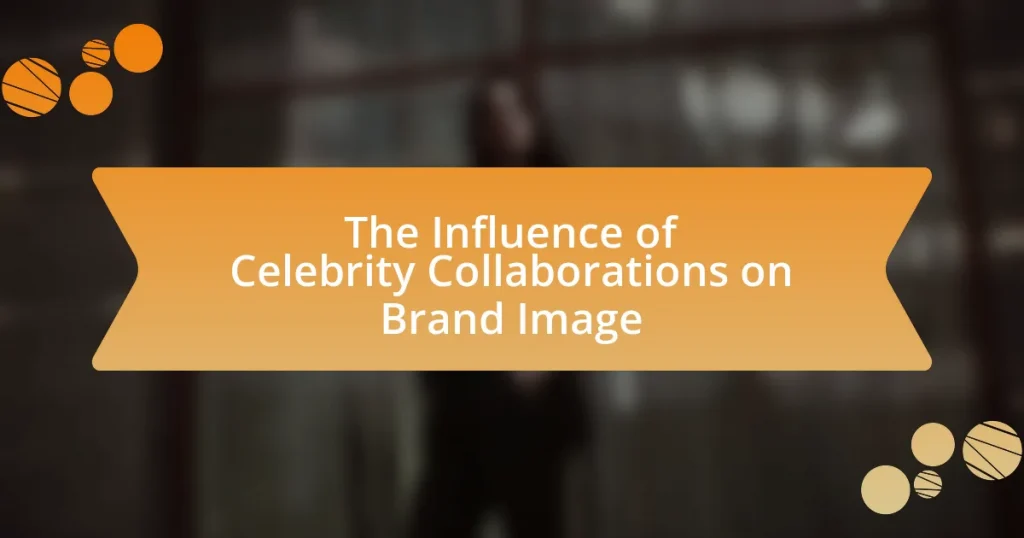 The Influence of Celebrity Collaborations on Brand Image