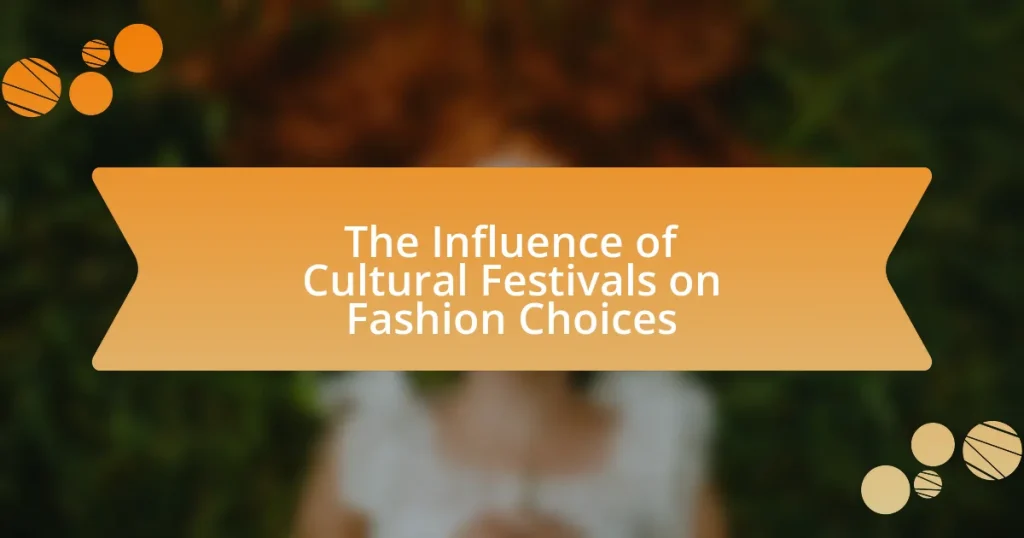 The Influence of Cultural Festivals on Fashion Choices