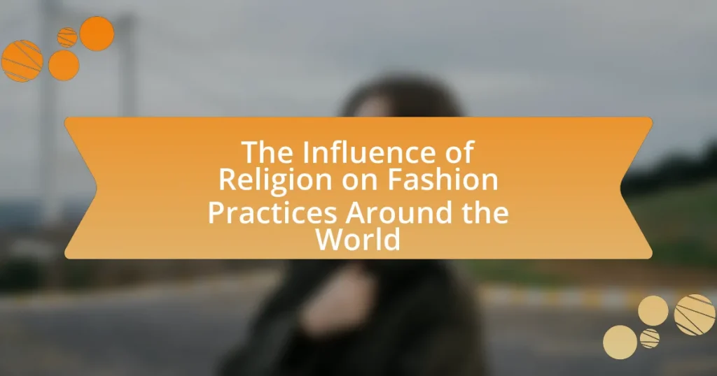 The Influence of Religion on Fashion Practices Around the World
