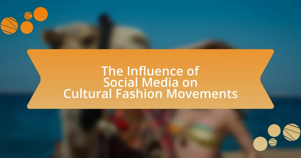 The Influence of Social Media on Cultural Fashion Movements