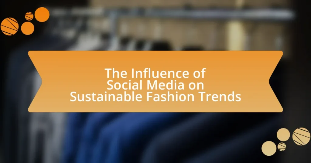 The Influence of Social Media on Sustainable Fashion Trends