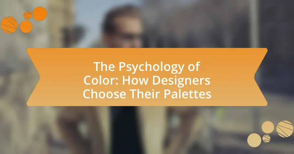 The Psychology of Color: How Designers Choose Their Palettes