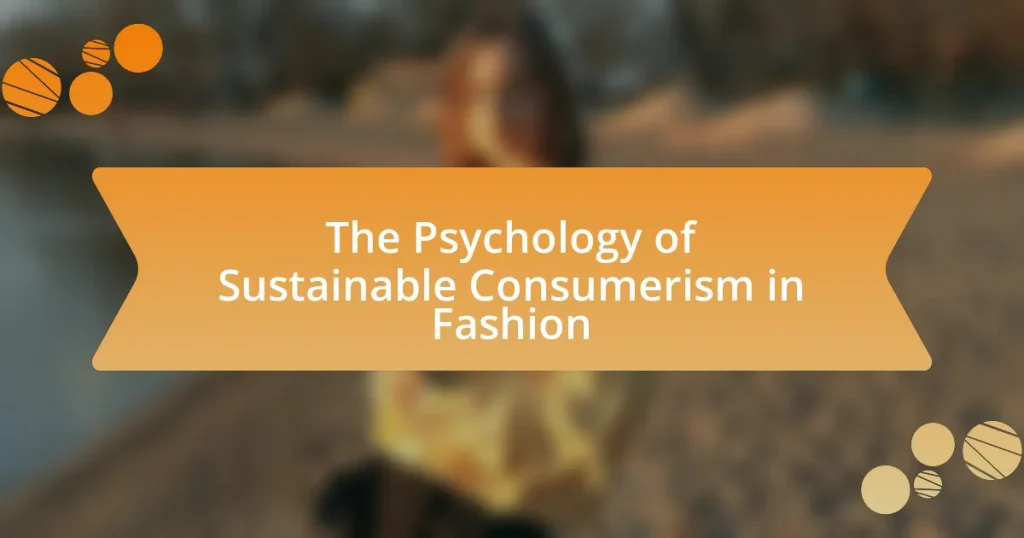 The Psychology of Sustainable Consumerism in Fashion