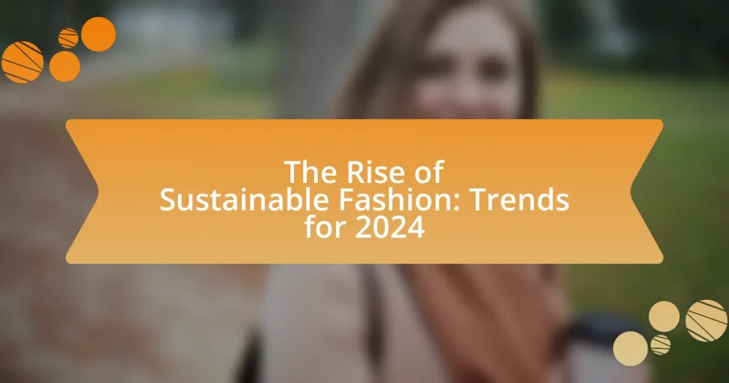The Rise of Sustainable Fashion: Trends for 2024