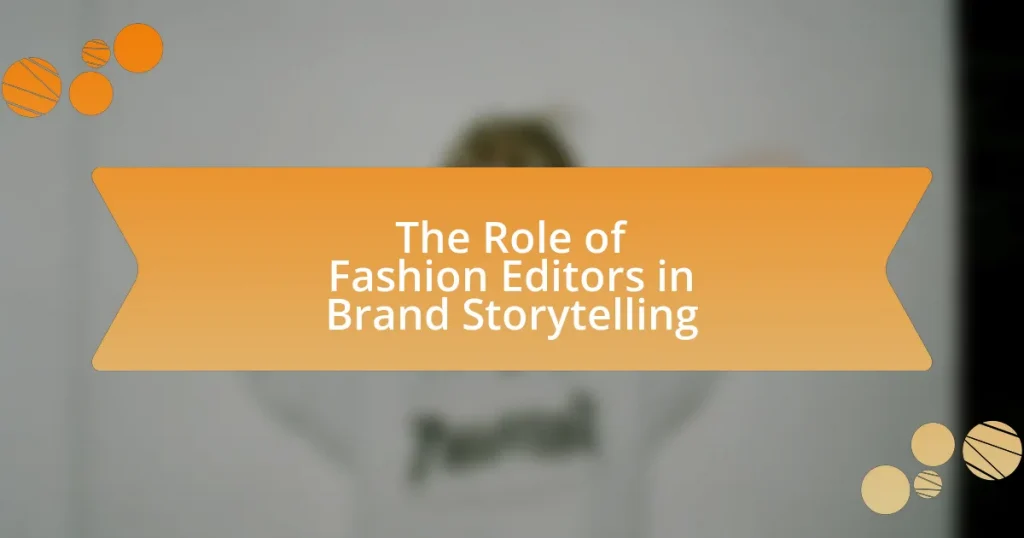 The Role of Fashion Editors in Brand Storytelling
