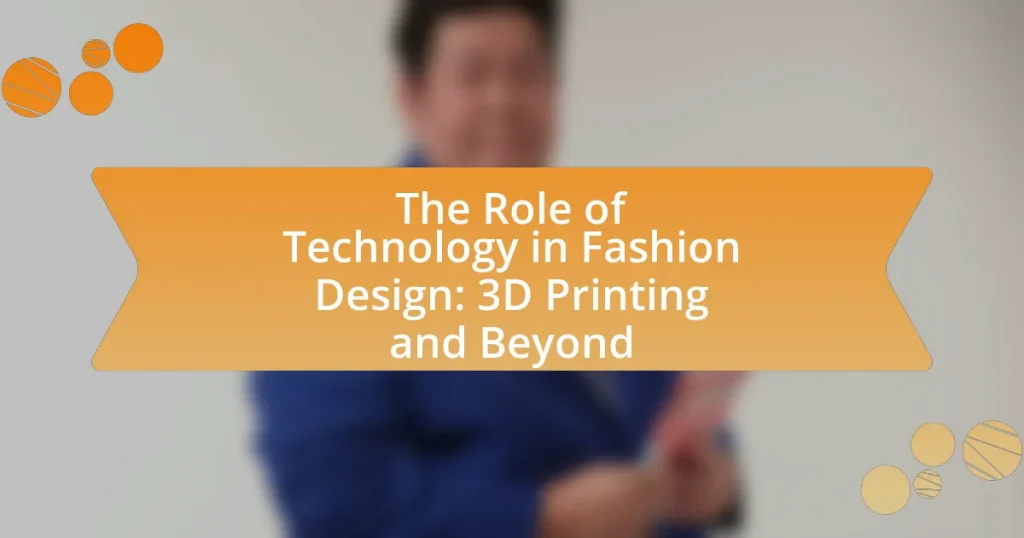 The Role of Technology in Fashion Design: 3D Printing and Beyond