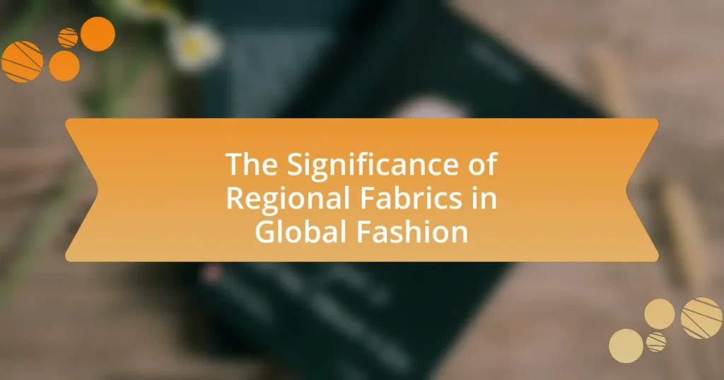 The Significance of Regional Fabrics in Global Fashion