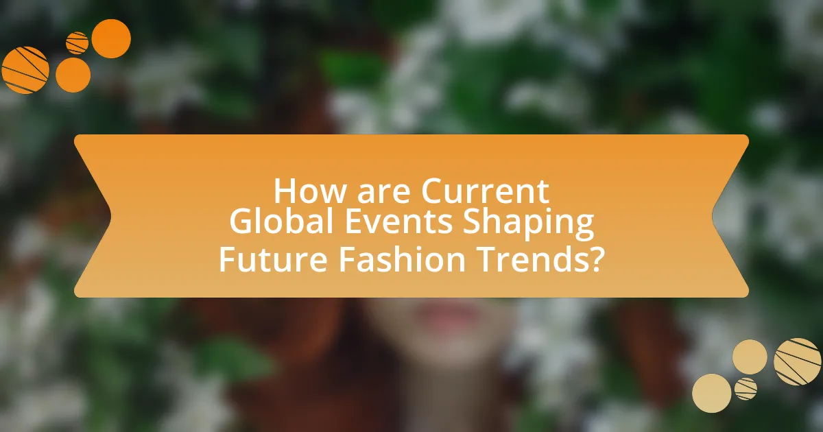 How are Current Global Events Shaping Future Fashion Trends?
