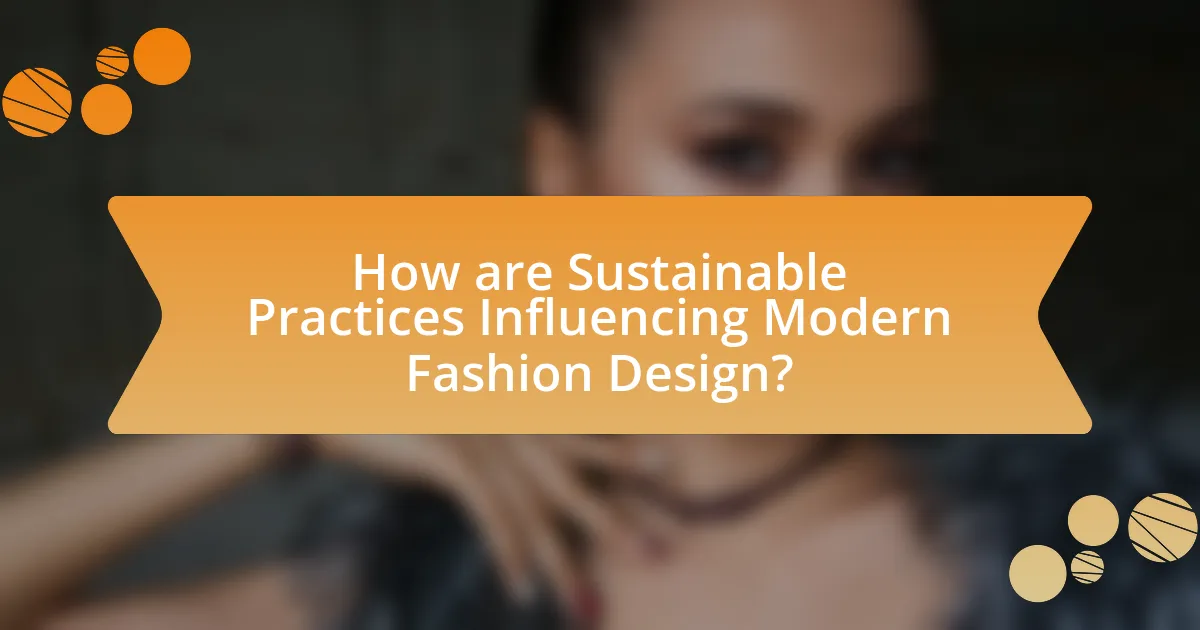 How are Sustainable Practices Influencing Modern Fashion Design?