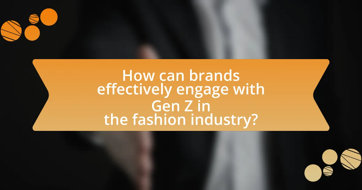 How can brands effectively engage with Gen Z in the fashion industry?