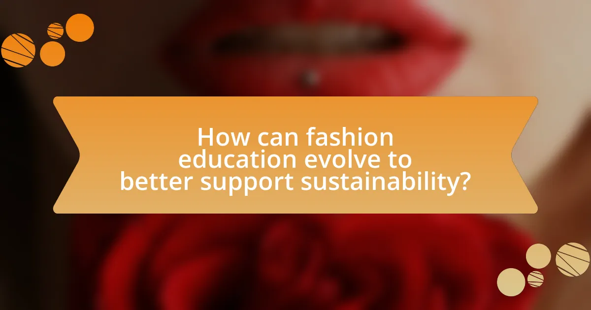 How can fashion education evolve to better support sustainability?