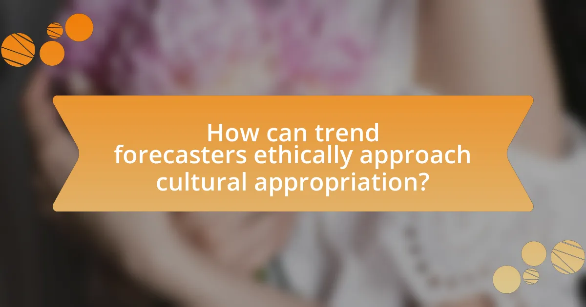How can trend forecasters ethically approach cultural appropriation?