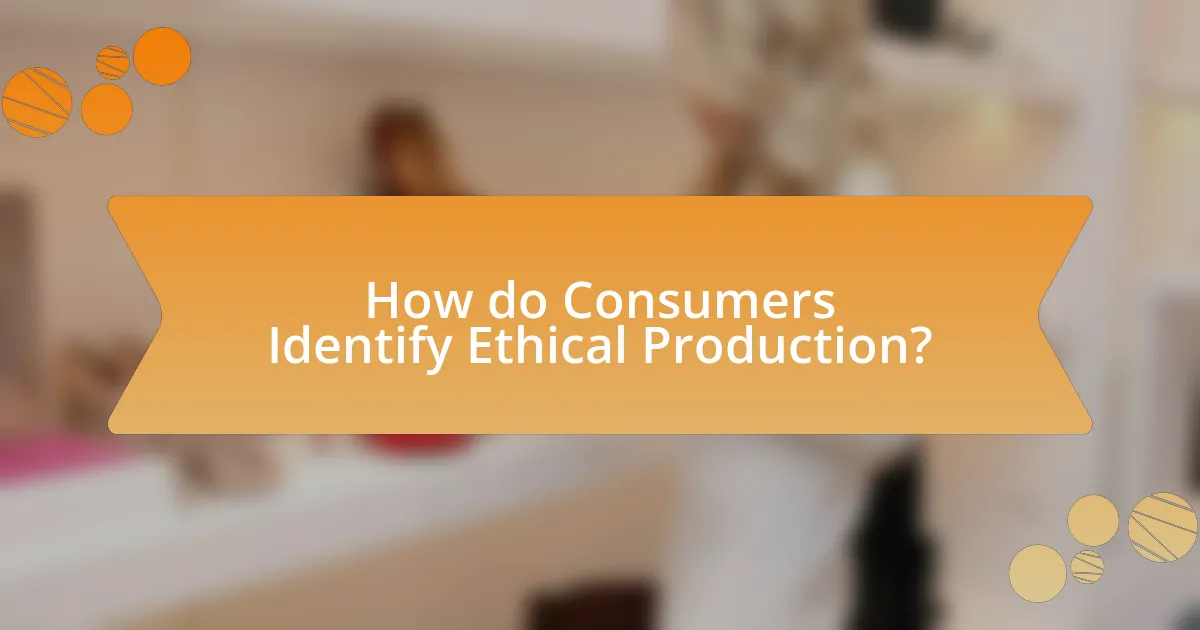 How do Consumers Identify Ethical Production?