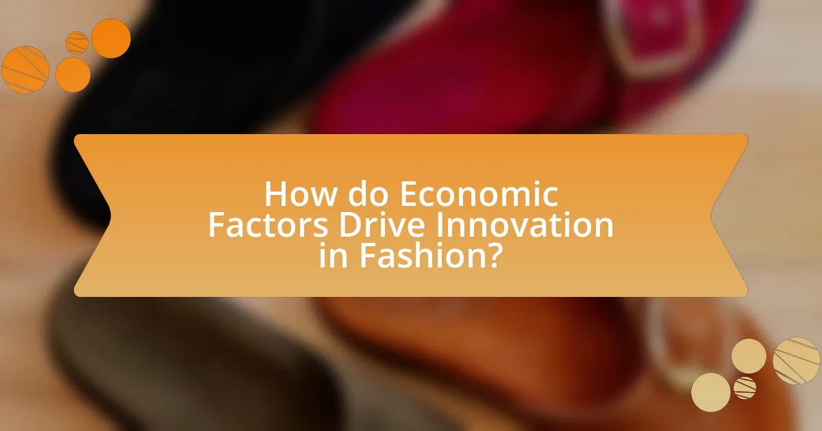 How do Economic Factors Drive Innovation in Fashion?
