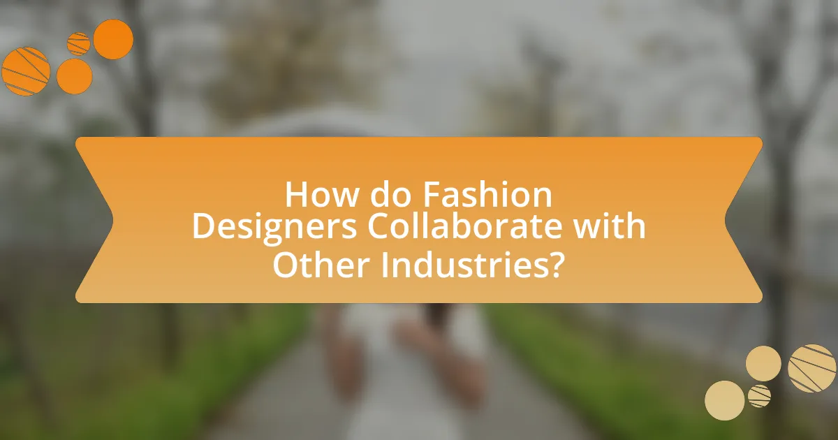 How do Fashion Designers Collaborate with Other Industries?
