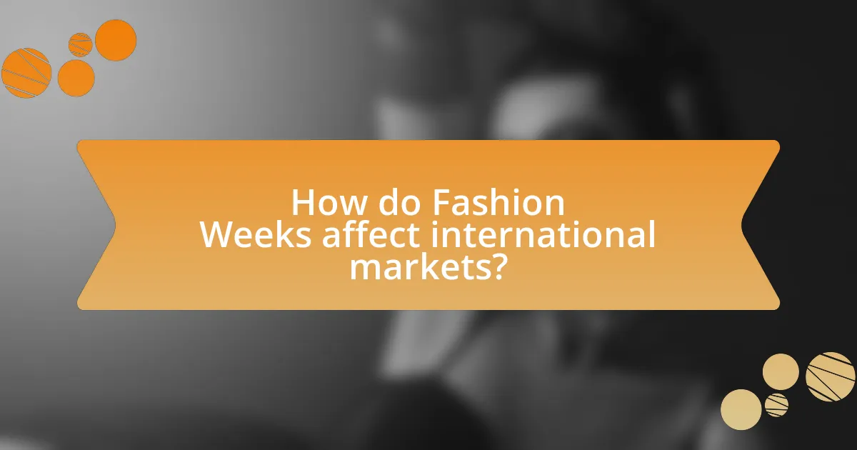 How do Fashion Weeks affect international markets?