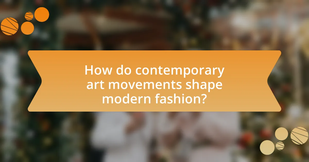 How do contemporary art movements shape modern fashion?