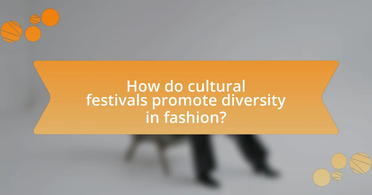 How do cultural festivals promote diversity in fashion?
