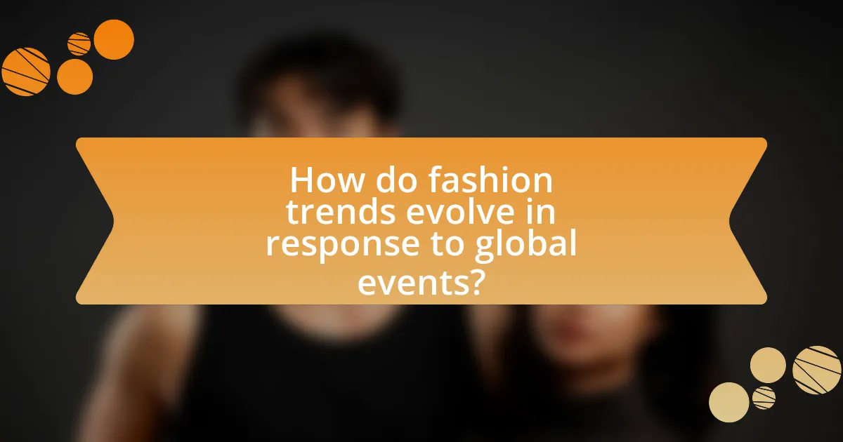 How do fashion trends evolve in response to global events?