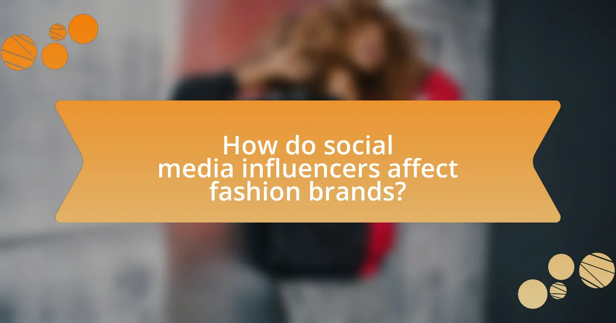 How do social media influencers affect fashion brands?