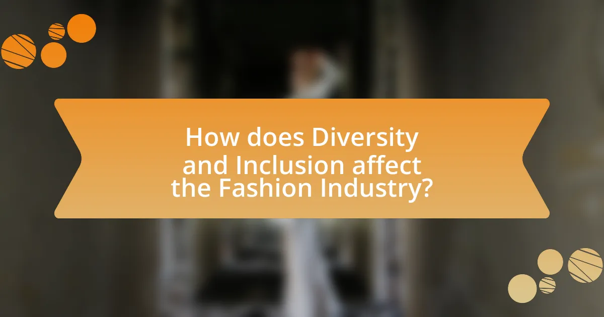 How does Diversity and Inclusion affect the Fashion Industry?