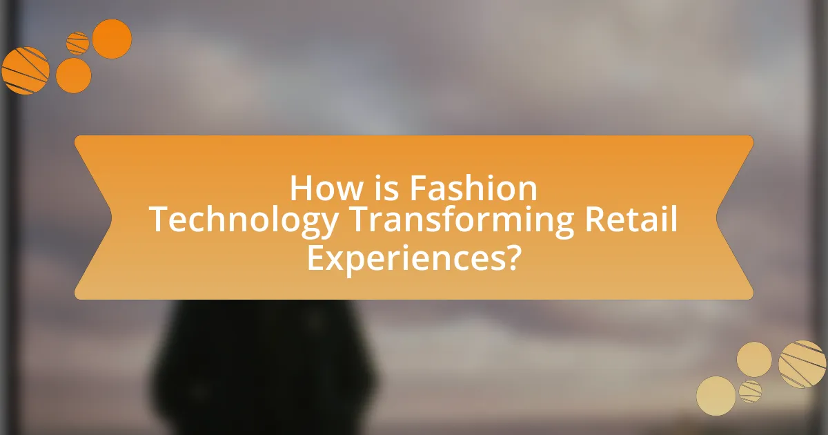 How is Fashion Technology Transforming Retail Experiences?