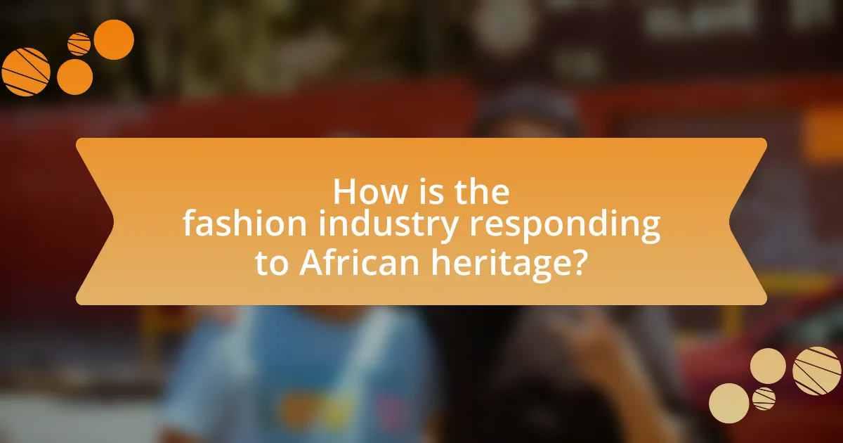 How is the fashion industry responding to African heritage?