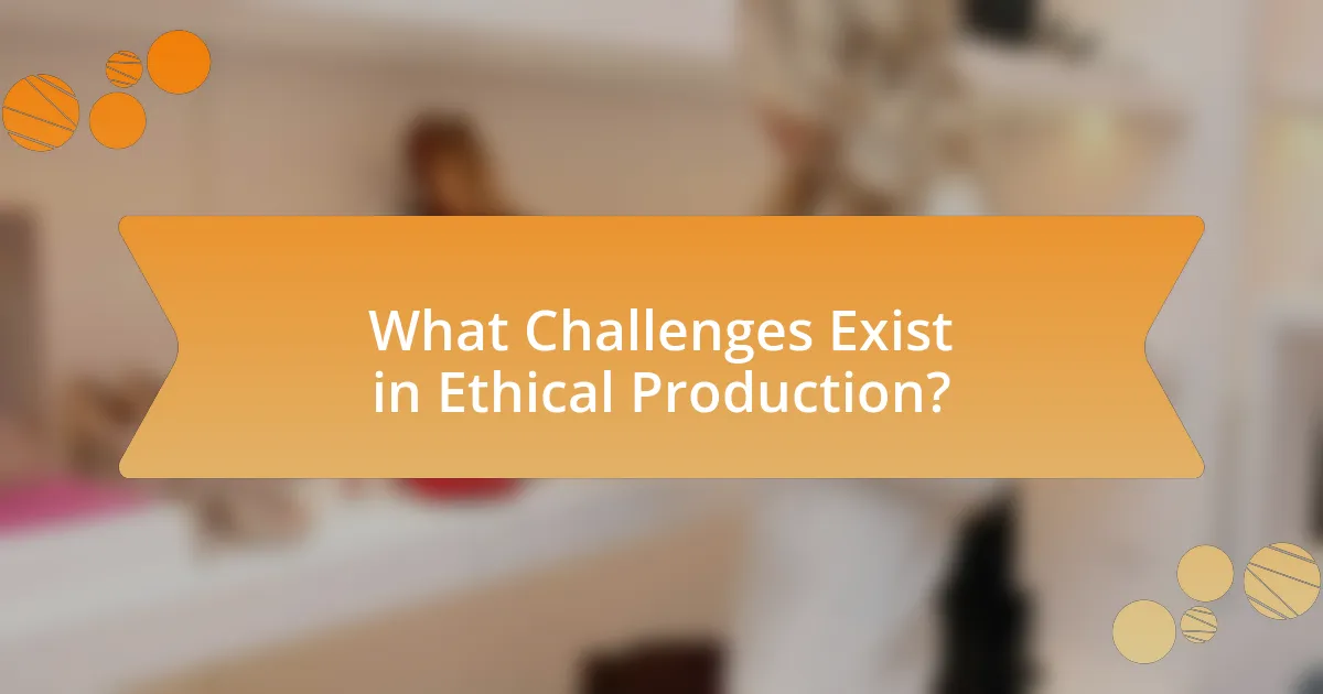 What Challenges Exist in Ethical Production?