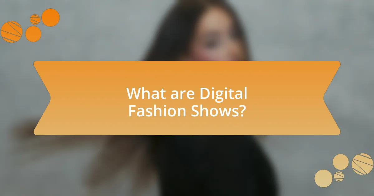 What are Digital Fashion Shows?